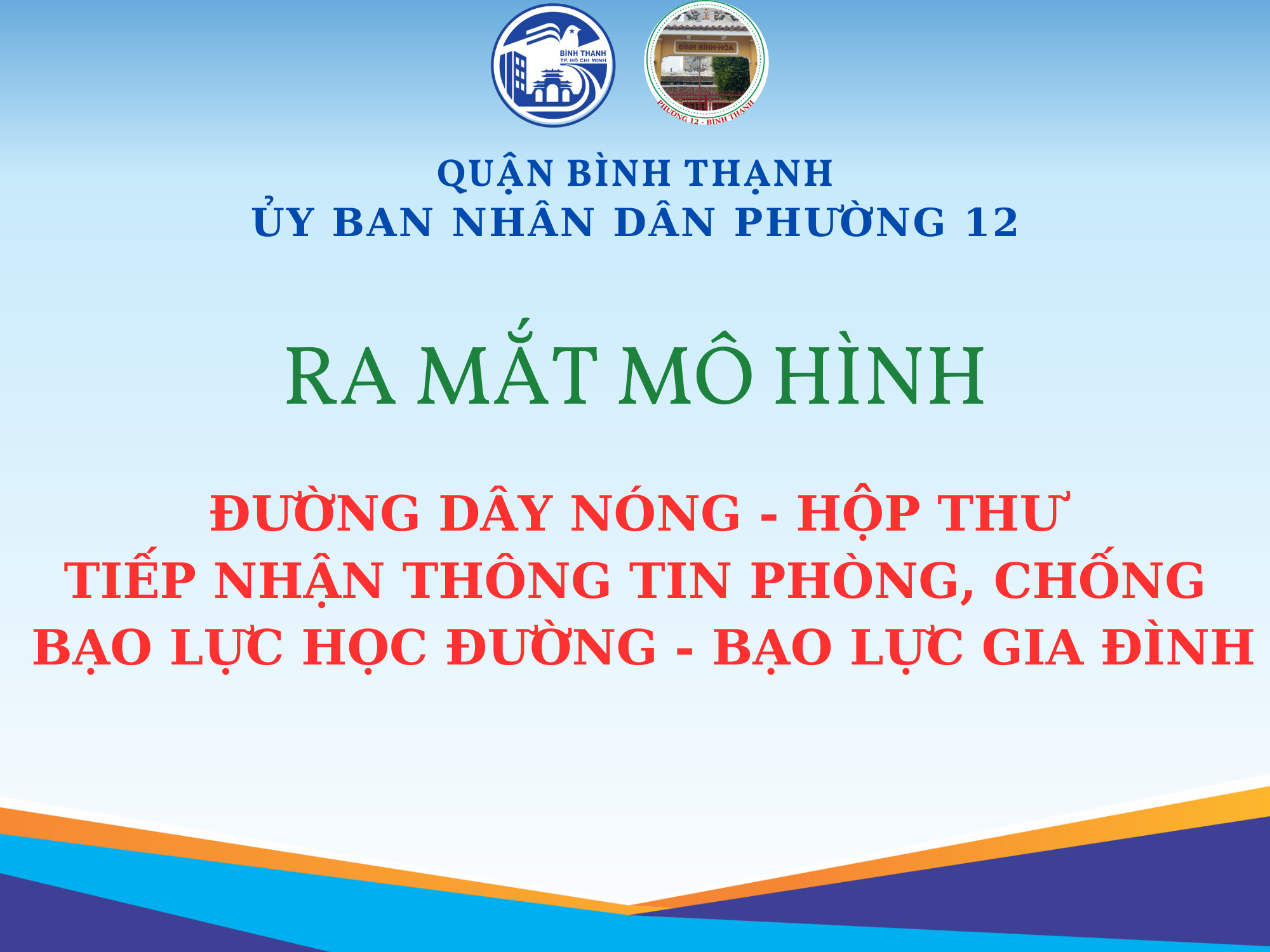 RA MẮT MÔ HÌNH “ĐƯỜNG DÂY NÓNG, HỘP THƯ TIẾP NHẬN THÔNG TIN PHÒNG, CHỐNG BẠO LỰC HỌC ĐƯỜNG – BẠO LỰC GIA ĐÌNH”